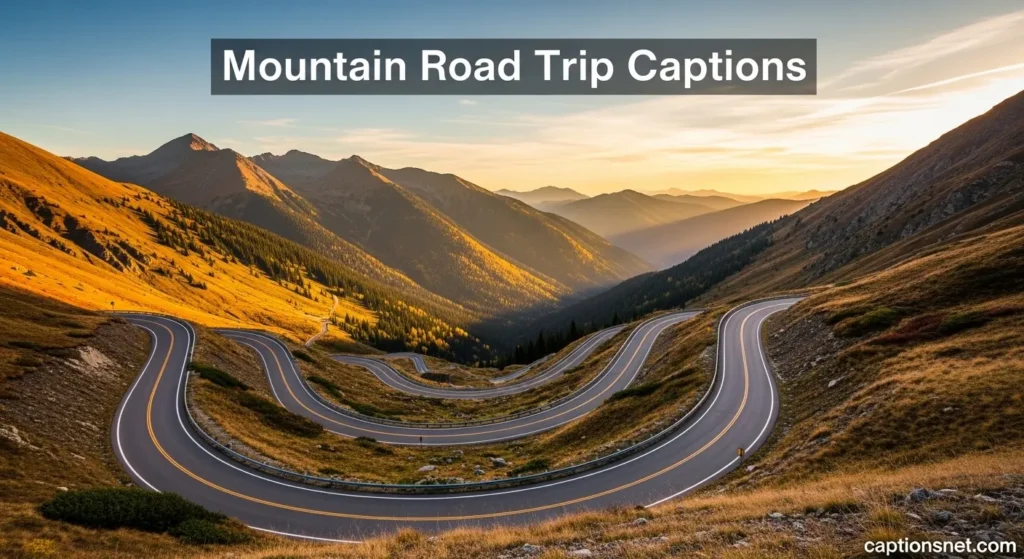 Mountain Road Trip Captions