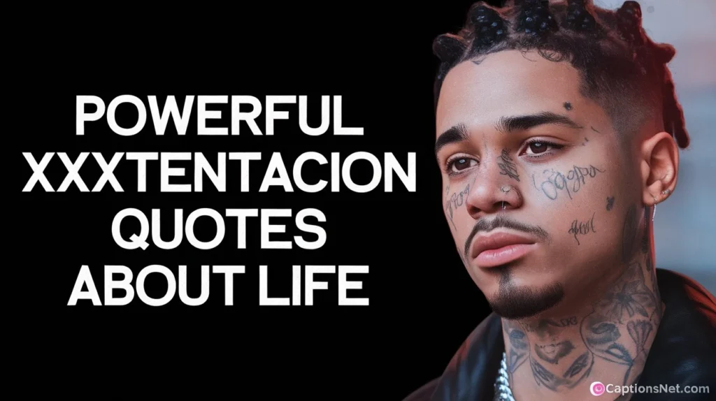 Powerful XXXTentacion Quotes About Life