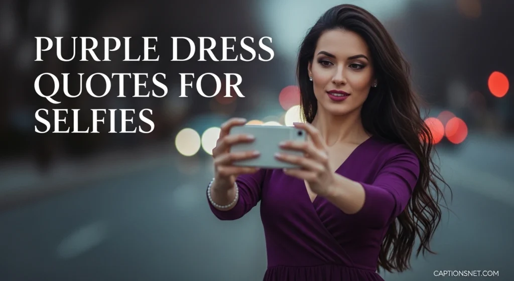 Purple Dress Quotes for Selfies
