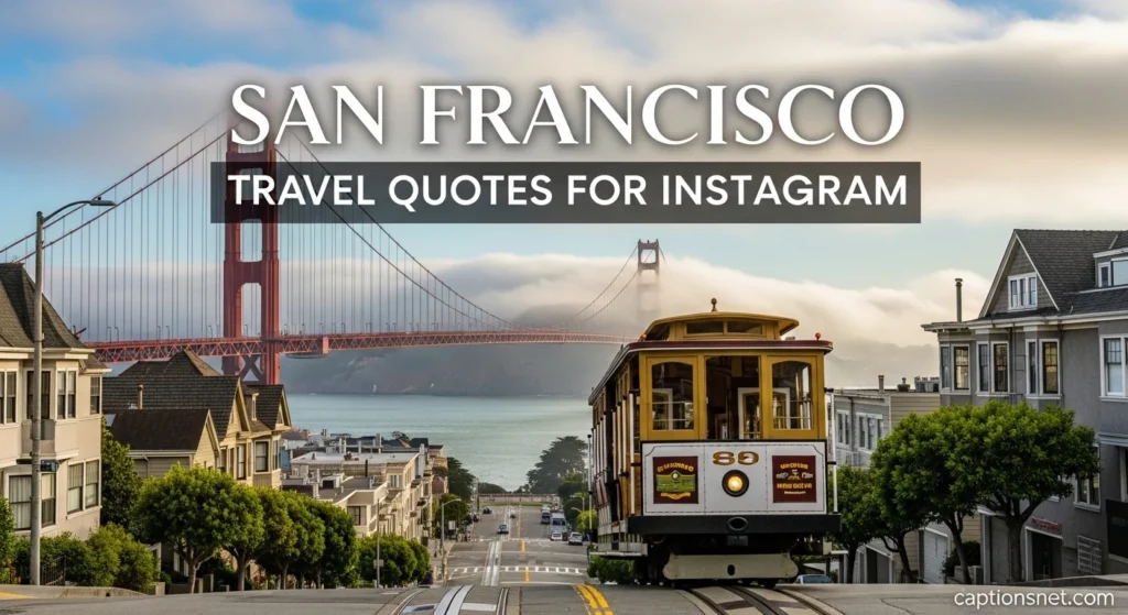 San Francisco Travel Quotes for Instagram