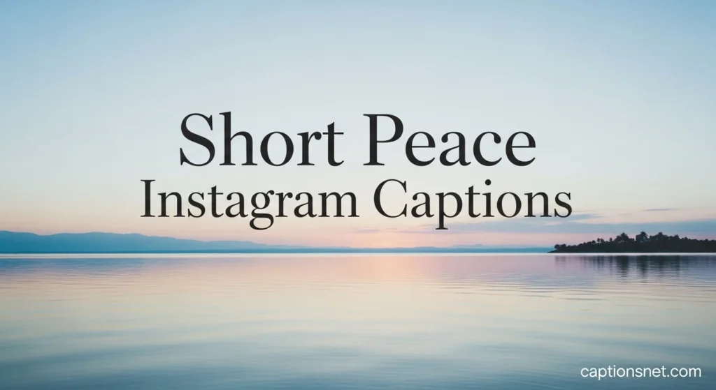 Short Peace Instagram Captions