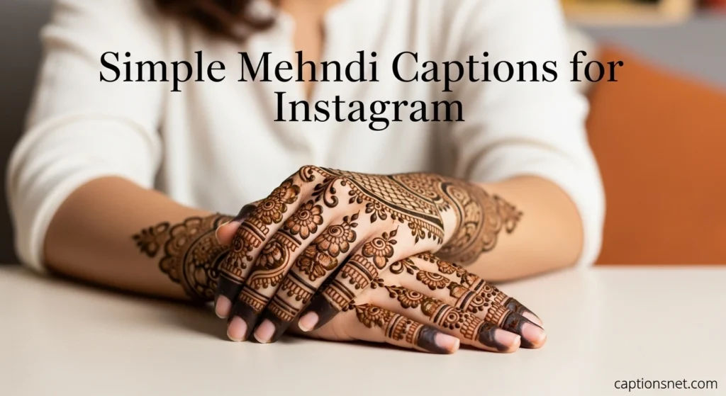 Simple Mehndi Captions for Instagram