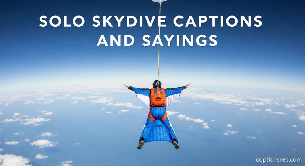 Solo Skydive Captions and Sayings