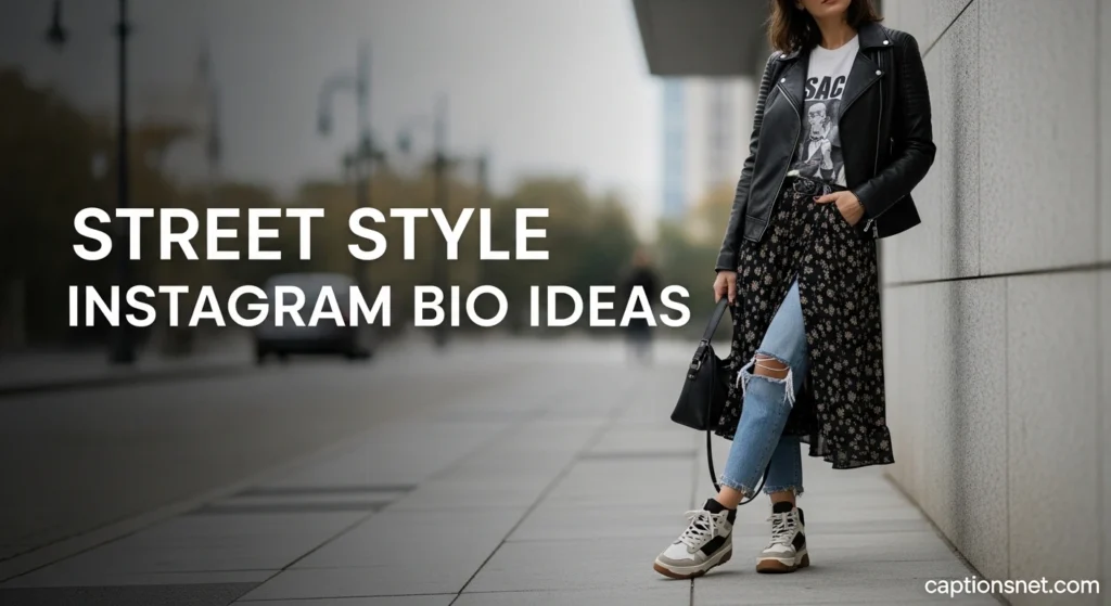 Street Style Instagram Bio Ideas