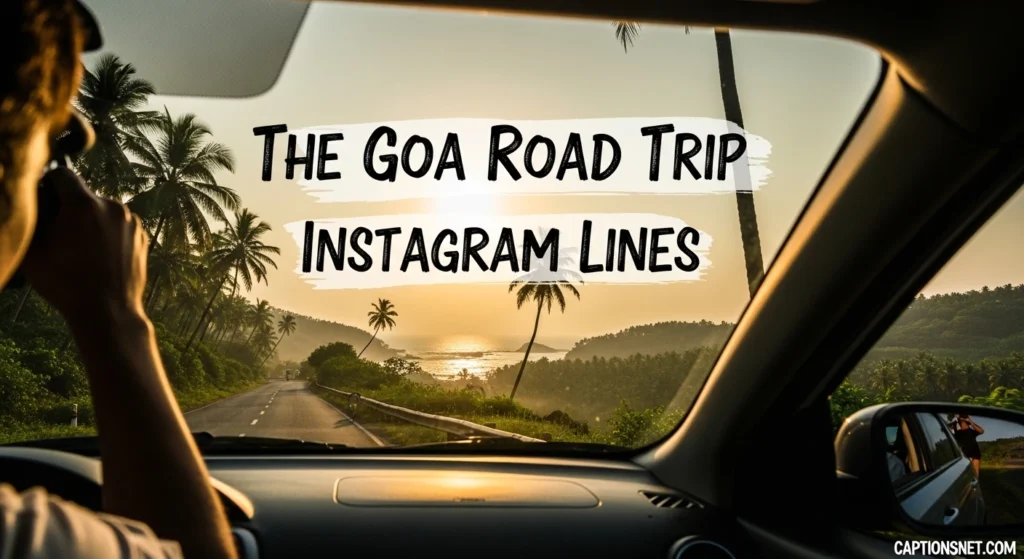 The Goa Road Trip Instagram Lines