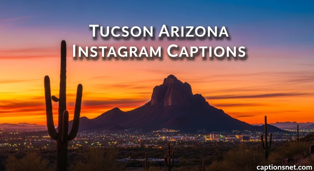 Tucson Arizona Instagram Captions