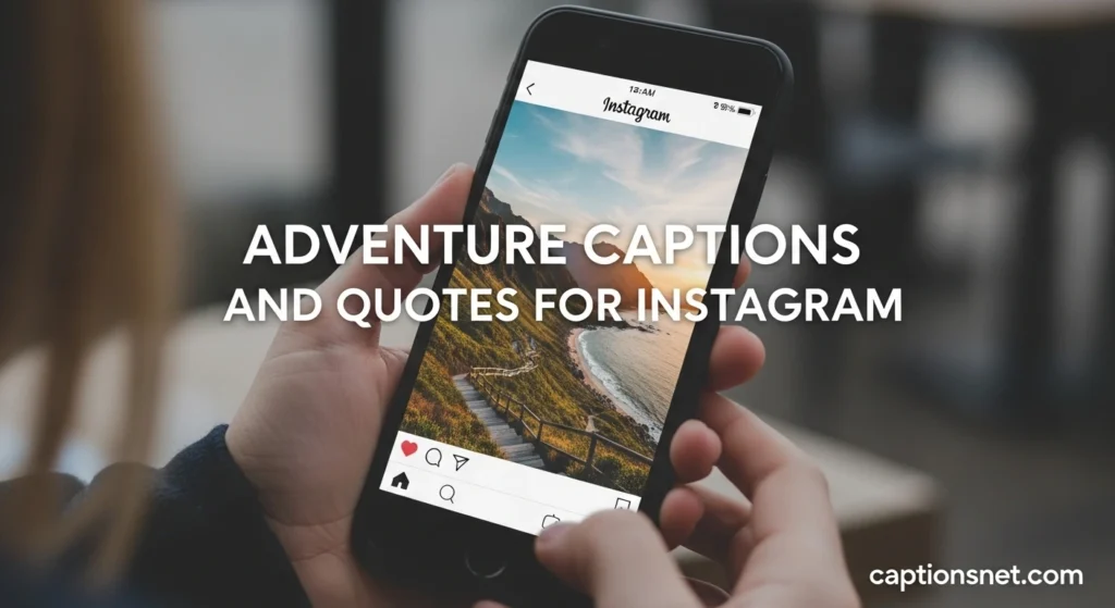 Adventure Captions and Quotes for Instagram