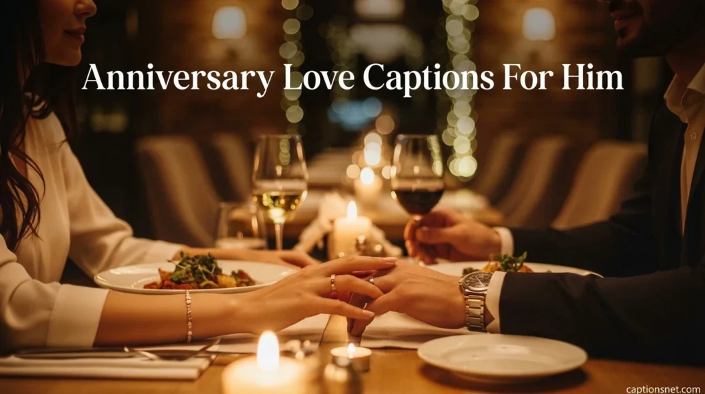 Anniversary Love Captions For Him