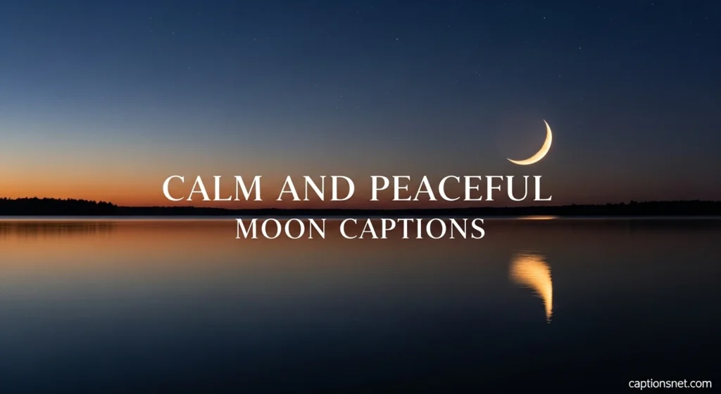 Calm and Peaceful Moon Captions