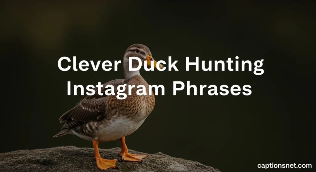 Clever Duck Hunting Instagram Phrases