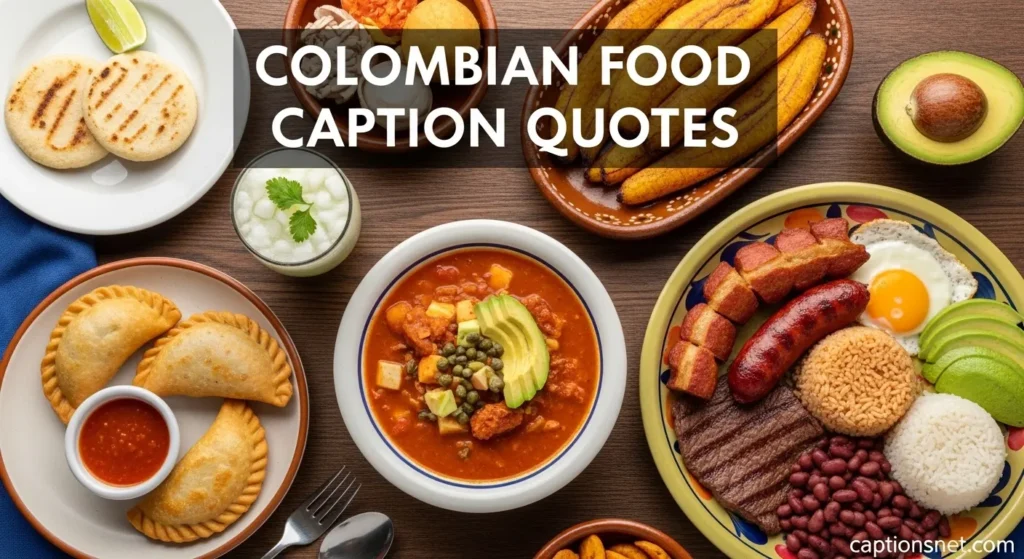 Colombian Food Caption Quotes