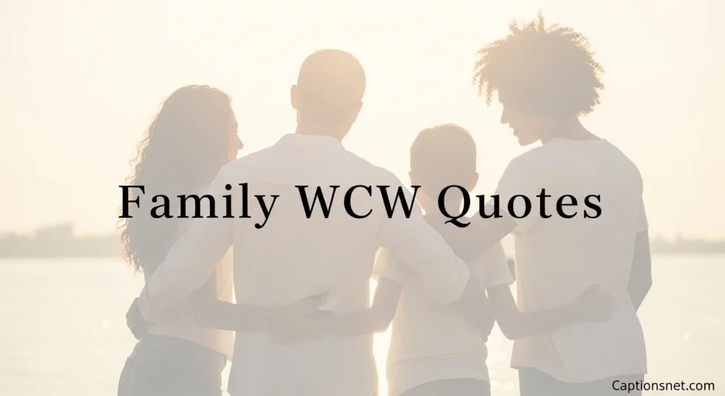 Family WCW Quotes