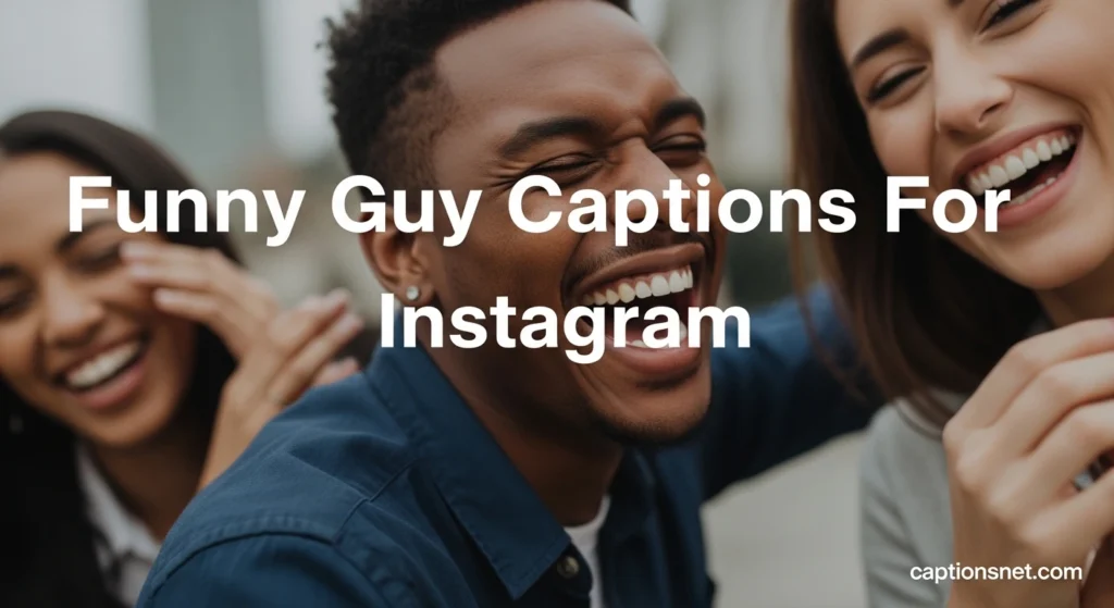 Funny Guy Captions For Instagram