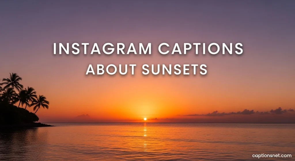 Instagram Captions About Sunsets