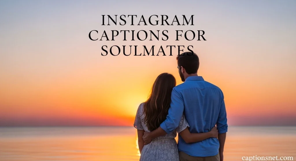 Instagram Captions for Soulmates