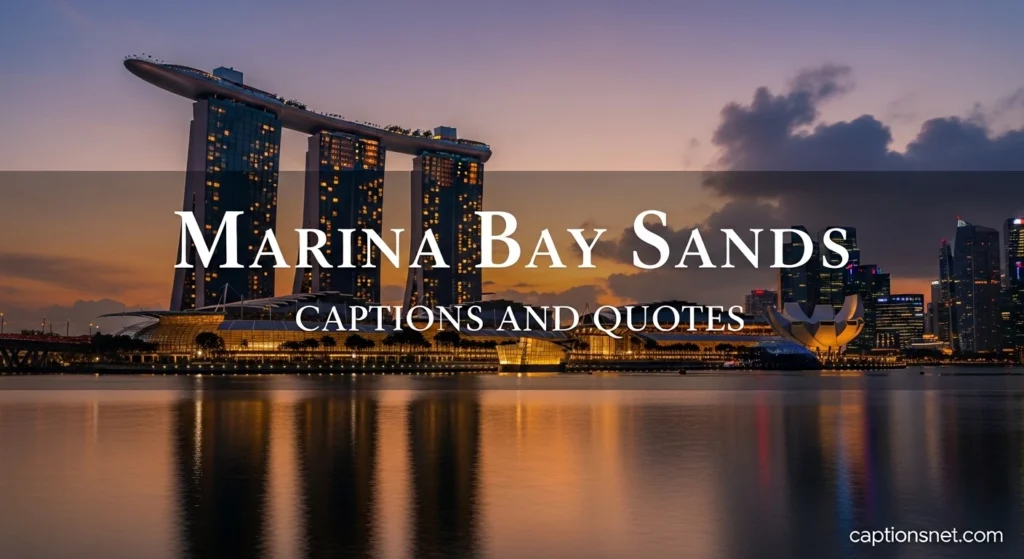 Marina Bay Sands Captions and Quotes