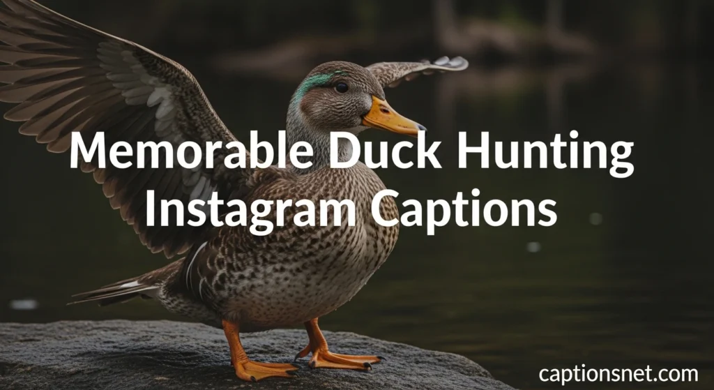 Memorable Duck Hunting Instagram Captions