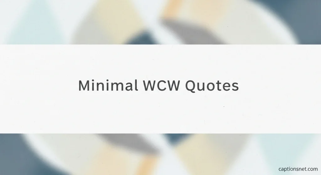 Minimal WCW Quotes