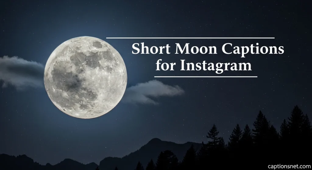 Short Moon Captions for Instagram