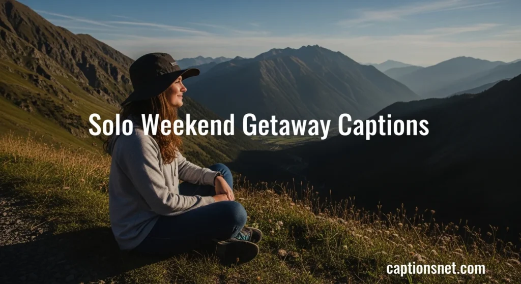 Solo Weekend Getaway Captions