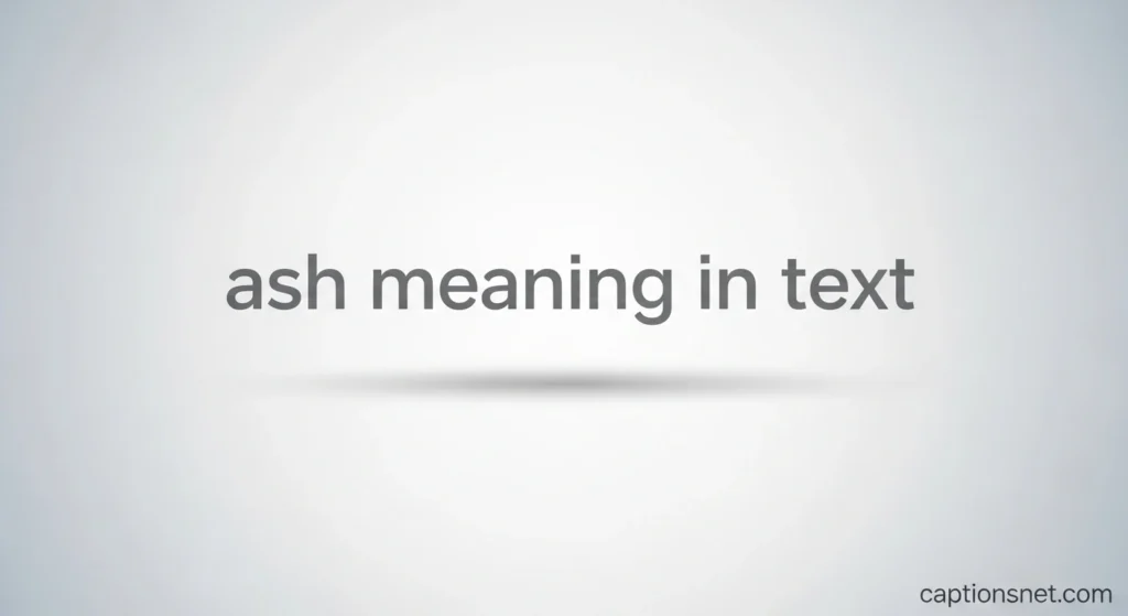 ash meaning in text