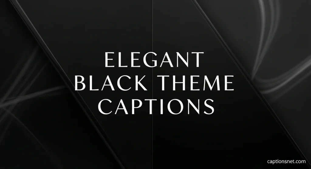 Elegant Black Theme Captions