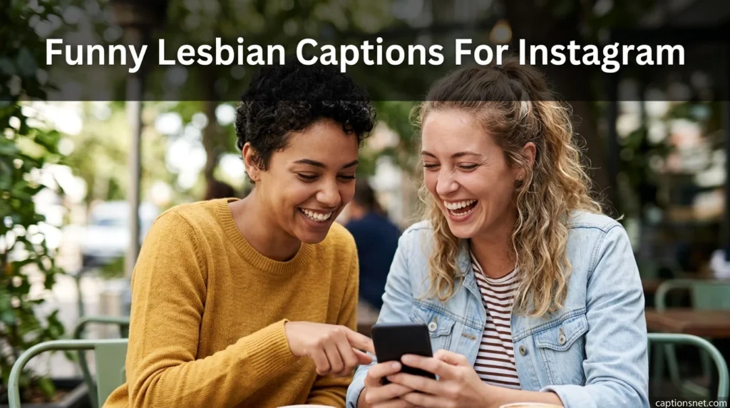 Funny Lesbian Captions For Instagram