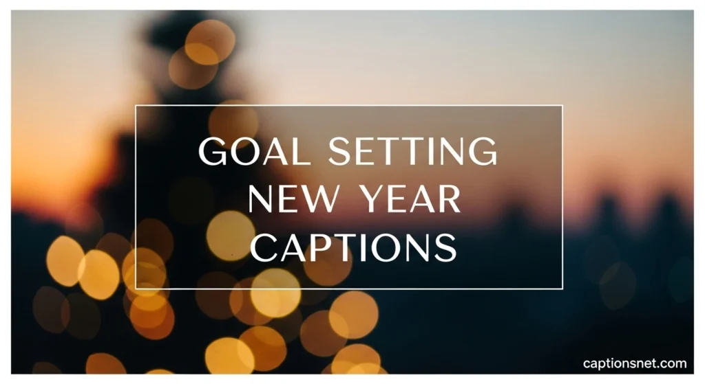Goal Setting New Year Captions