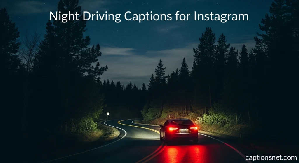 Night Driving Captions for Instagram