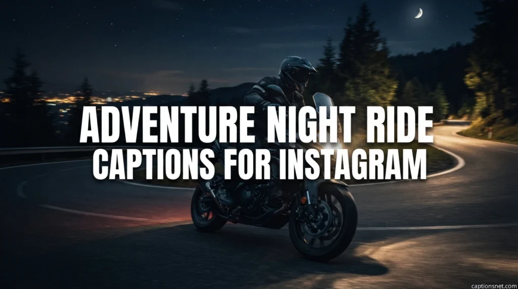 Adventure Night Ride Captions for Instagram