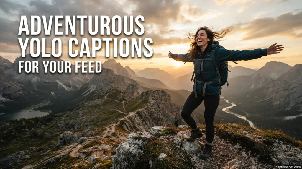 Adventurous Yolo Captions for Your Feed