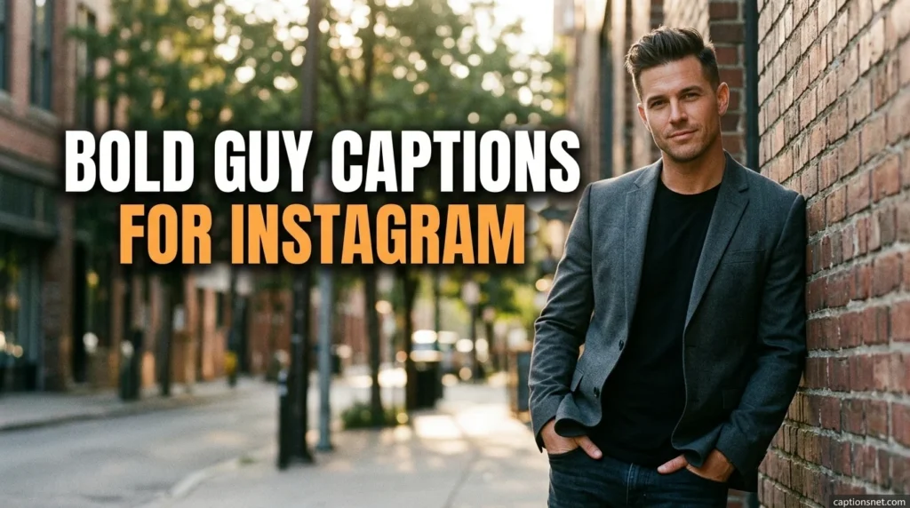 Bold Guy Captions for Instagram