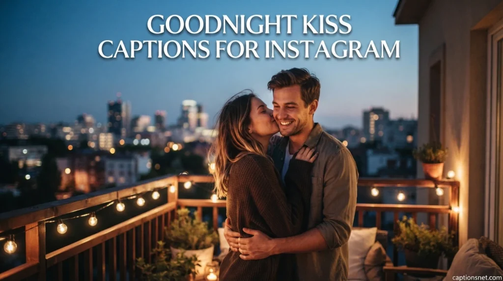 Goodnight Kiss Captions for Instagram