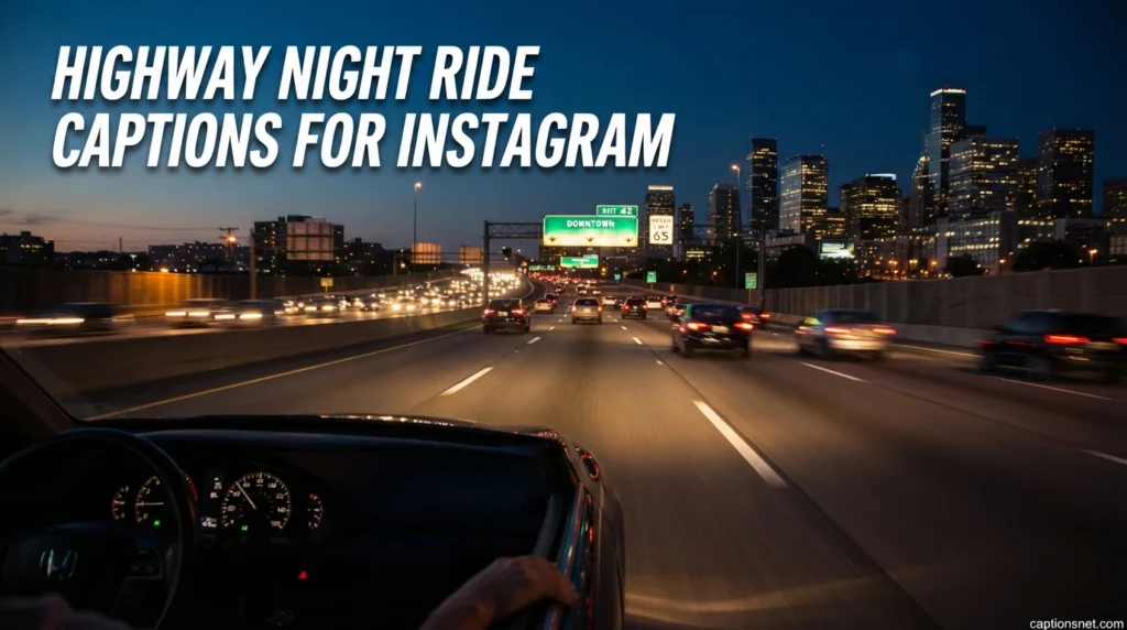 Highway Night Ride Captions for Instagram