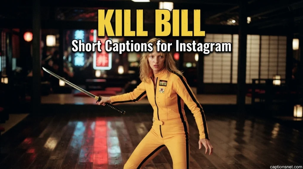 Kill Bill Short Captions for Instagram