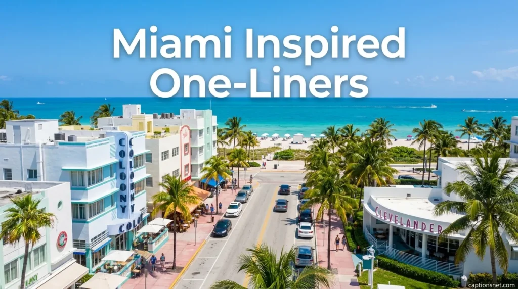 Miami Inspired One-Liners