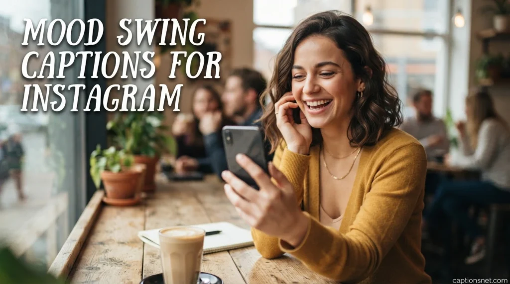 Mood Swing Captions For Instagram