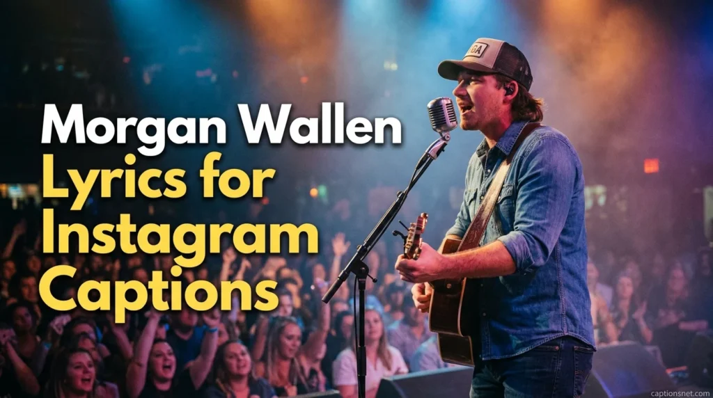 Morgan Wallen Lyrics for Instagram Captions