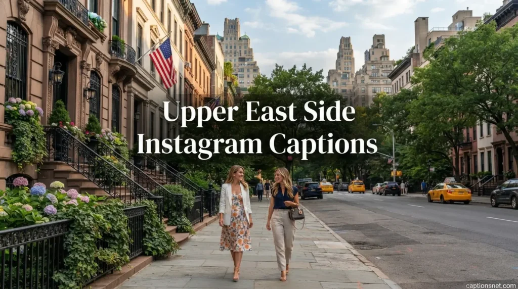 Upper East Side Instagram Captions