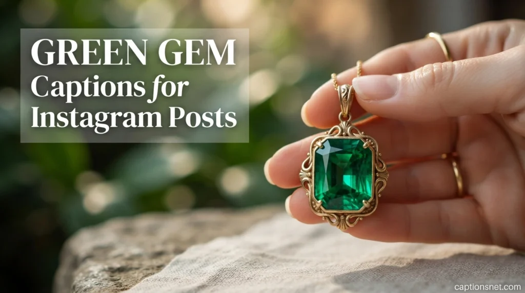 Green Gem Captions for Instagram Posts