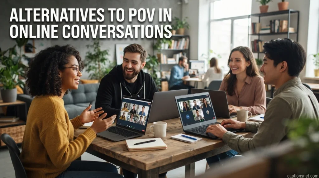 Alternatives to POV in Online Conversations
