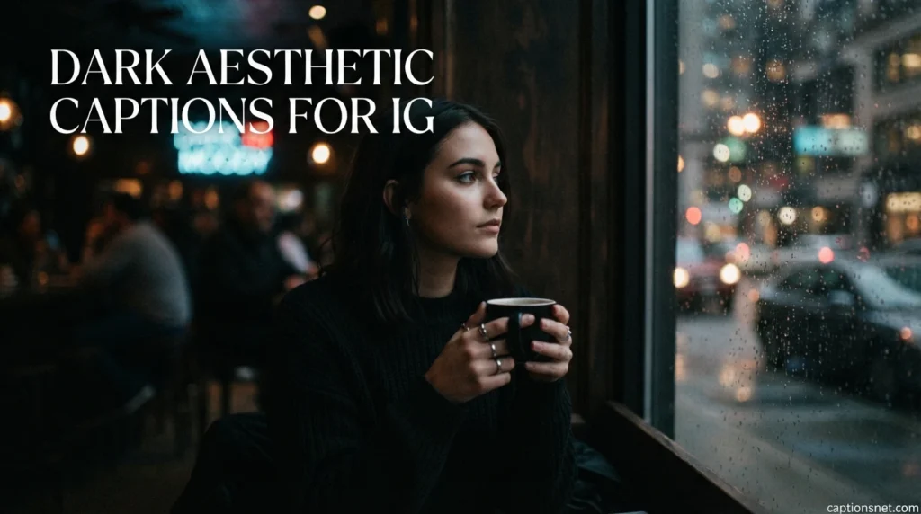 Dark Aesthetic Captions For IG