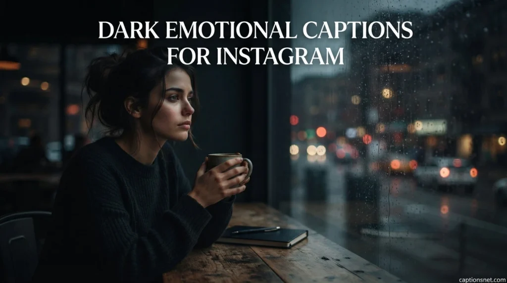 Dark Emotional Captions For Instagram