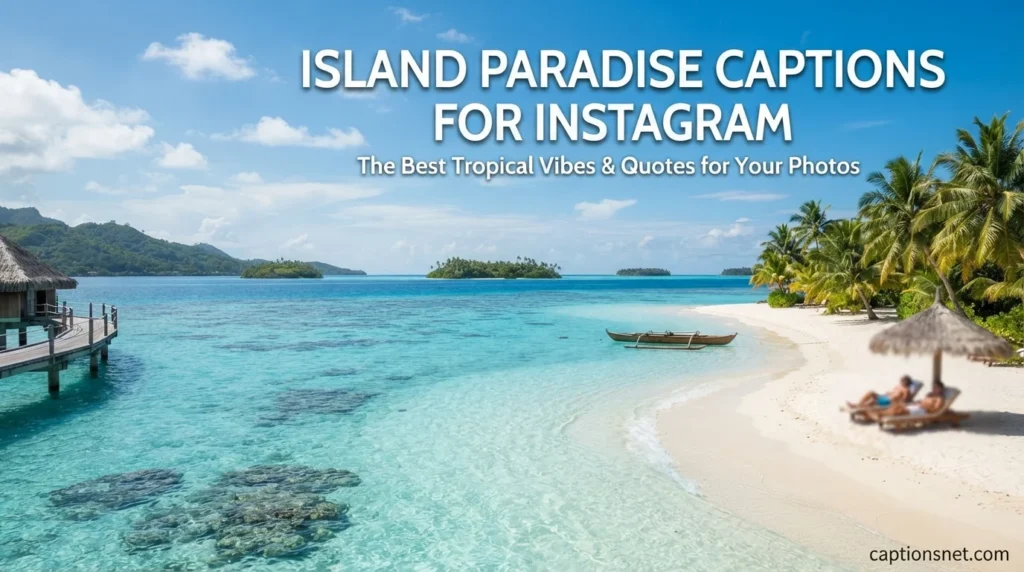 Island Paradise Captions for Instagram