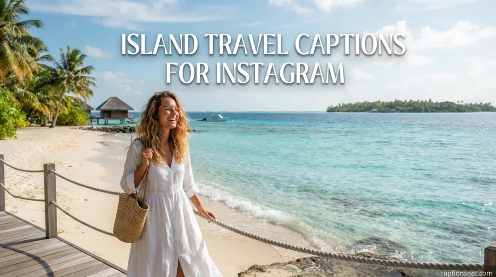 Island Travel Captions for Instagram