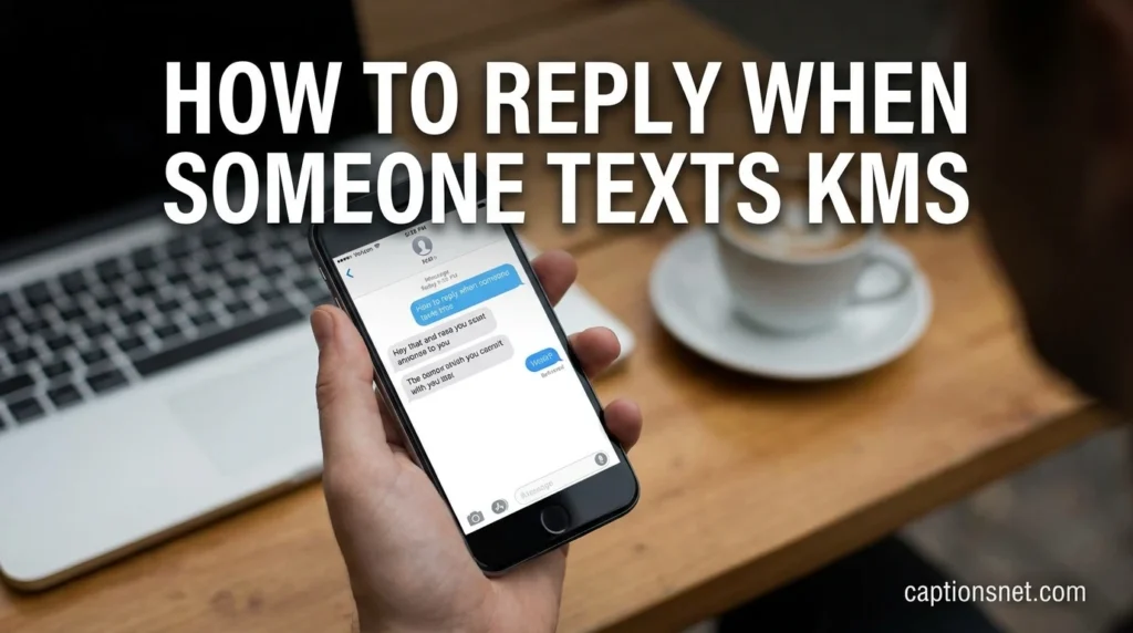 How to Reply When Someone Texts KMS